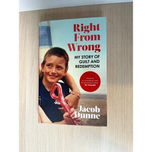 Right from Wrong: My Story of Guilt and Redemption - Jacob Dunne Book